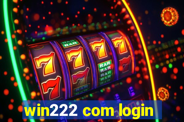 win222 com login